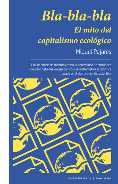 BLA-BLA-BLA. EL MITO DEL CAPITALISMO ECOLÓGICO. 9788419206749