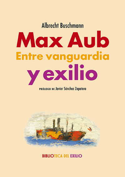 MAX AUB. ENTRE VANGUARDIA Y EXILIO. 9788419231857