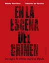 EN LA ESCENA DEL CRIMEN. DOS SIGLOS DE CRÓNICA NEGRA EN ESPAÑA. 9788419250674