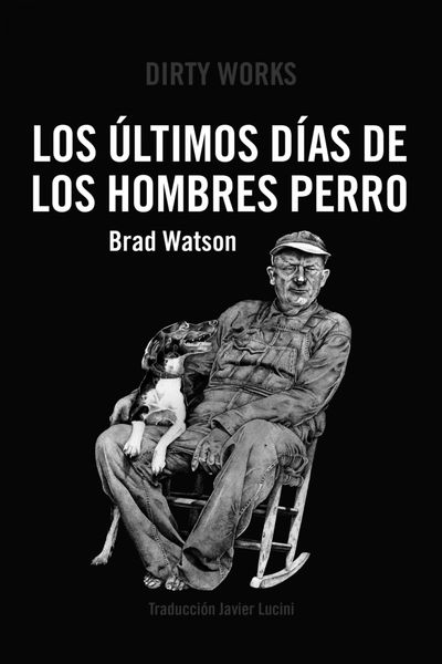 LOS ÚLTIMOS DÍAS DE LOS HOMBRES PERRO. 9788419288363