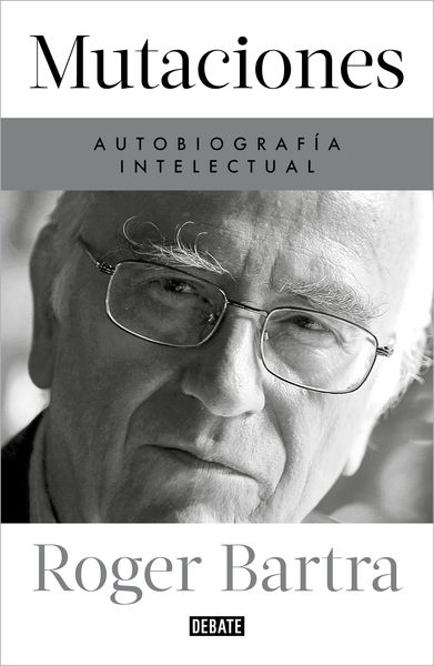 MUTACIONES. AUTOBIOGRAFÍA INTELECTUAL. 9788419399885