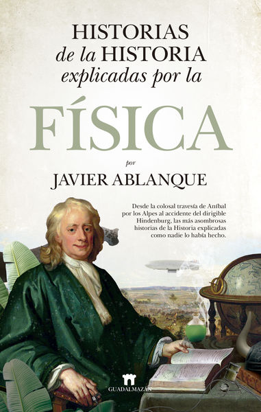 HISTORIAS DE LA HISTORIA EXPLICADAS POR LA FÍSICA. 9788419414038