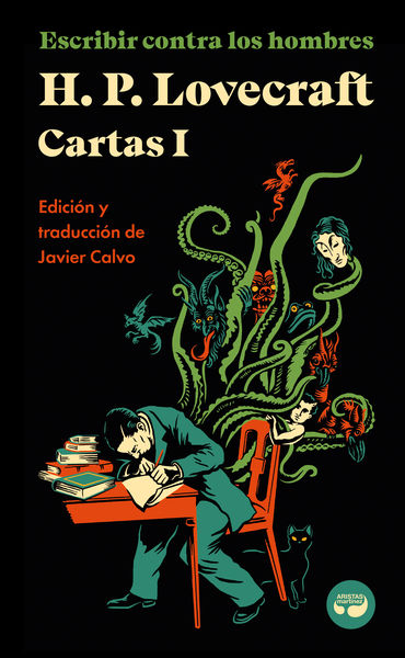 ESCRIBIR CONTRA LOS HOMBRES. CARTAS DE H. P. LOVECRAFT, VOL. I.. 9788419550026