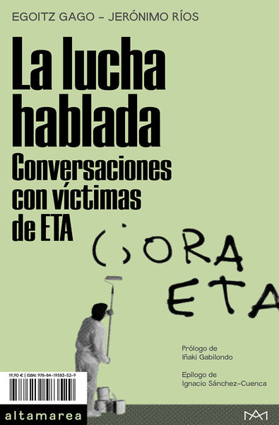 LA LUCHA HABLADA. CONVERSACIONES CON VÍCTIMAS DE ETA. 9788419583529