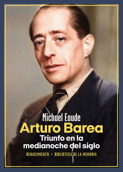 ARTURO BAREA. TRIUNFO EN LA MEDIANOCHE DEL SIGLO. 9788419617750