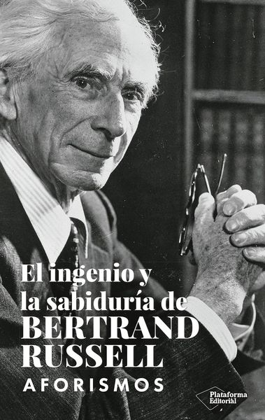 EL INGENIO Y LA SABIDURÍA DE BERTRAND RUSSELL. 9788419655110