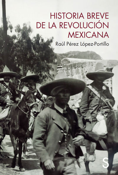 HISTORIA BREVE DE LA REVOLUCIÓN MEXICANA. 9788419661395