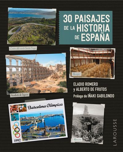 30 PAISAJES DE LA HISTORIA DE ESPAÑA. 9788419739544