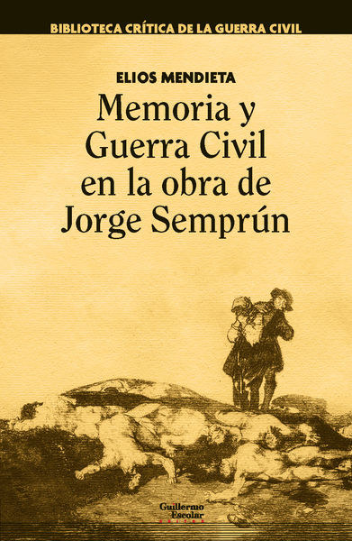 MEMORIA Y GUERRA CIVIL EN LA OBRA DE JORGE SEMPRÚN. 9788419782137