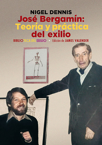 JOSÉ BERGAMÍN. TEORÍA Y PRÁCTICA DEL EXILIO. 9788419791139