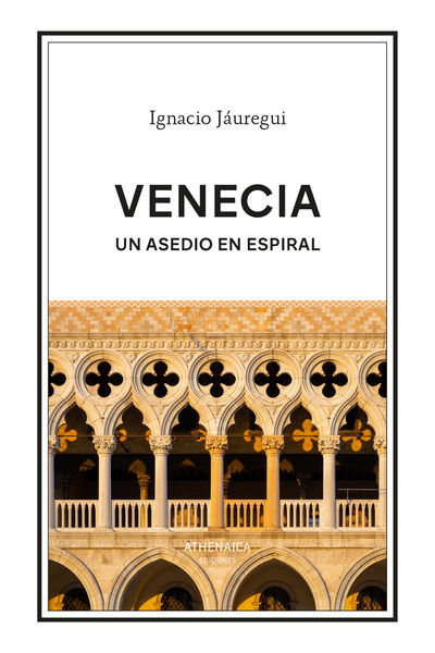 VENECIA. UN ASEDIO EN ESPIRAL