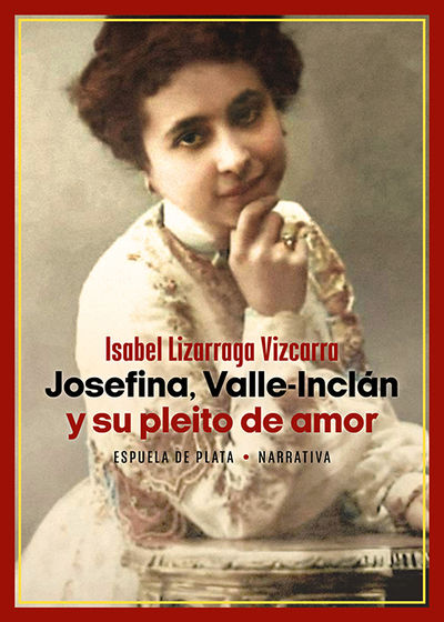 JOSEFINA, VALLE-INCLAN Y SU PLEITO DE AMOR. 9788419877116