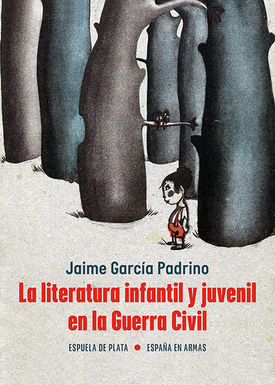LITERATURA INFANTIL Y JUVENIL EN LA GUERRA CIVIL, LA. 9788419877147