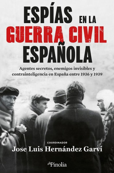 ESPÍAS EN LA GUERRA CIVIL ESPAÑOLA. 9788419878441