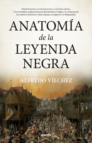 ANATOMÍA DE LA LEYENDA NEGRA. 9788419979179