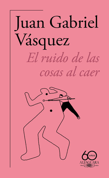 RUIDO DE LAS COSAS AL CAER, ,EL (60.º ANIVERSARIO DE ALFAGUARA 2011)