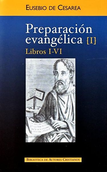 PREPARACIÓN EVANGÉLICA. I: LIBROS I-VI. 9788422014980