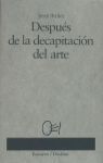 DESPUES DE LA DECAPITACION DEL ARTE
