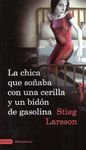 LA CHICA QUE SOÑABA CON UNA CERILLA Y UN BIDÓN DE GASOLINA (SERIE MILLENNIUM 2)