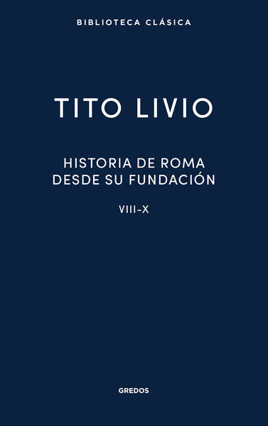 HISTORIA ROMA DESDE SU FUNDACION VIII-X. 9788424940607