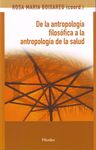 DE LA ANTROPOLOGÍA FILOSÓFICA A LA ANTROPOLOGÍA DE LA SALUD