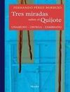 TRES MIRADAS SOBRE EL QUIJOTE