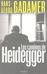 LOS CAMINOS DE HEIDEGGER