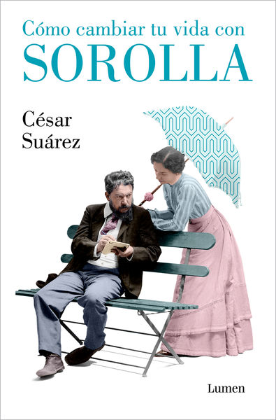 CÓMO CAMBIAR TU VIDA CON SOROLLA. 9788426418005