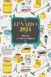 LUNARIO 2024 HUERTO Y VIDA ECOLOGICA
