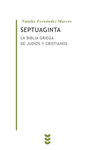 SEPTUAGINTA: LA BIBLIA GRIEGA DE JUDÍOS Y CRISTIANOS