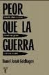 PEOR QUE LA GUERRA