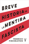 BREVE HISTORIA DE LA MENTIRA FASCISTA. 9788430624638