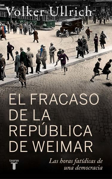 FRACASO DE LA REPUBLICA DE WEIMAR, EL. 9788430627431 FRACASO DE LA REPUBLICA DE WEIMAR, EL. 9788430627431