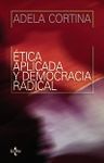 ÉTICA APLICADA Y DEMOCRACIA RADICAL. 9788430947782