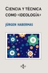 CIENCIA Y TÉCNICA COMO «IDEOLOGÍA». 9788430948505