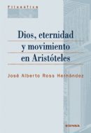 DIOS, ETERNIDAD Y MOVIMIENTO EN ARISTÓTELES. 9788431324759