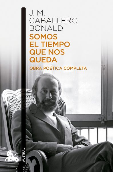 SOMOS EL TIEMPO QUE NOS QUEDA. OBRA POETICA COMPLE