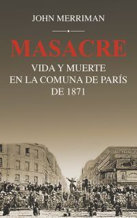MASACRE: VIDA Y MUERTE EN LA COMUNA DE PARIS DE 18