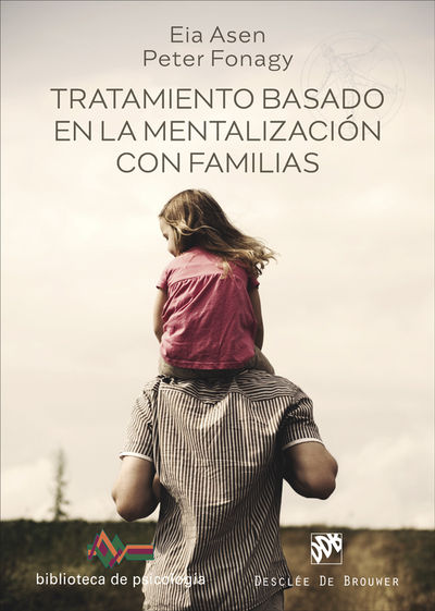 TRATAMIENTO BASADO EN LA MENTALIZACIÓN CON FAMILIAS. 9788433032126
