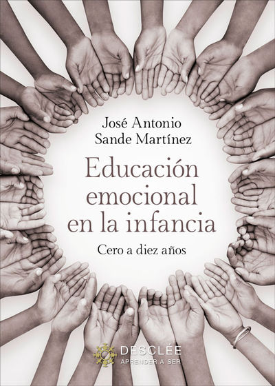 EDUCACIÓN EMOCIONAL EN LA INFANCIA. CERO A DIEZ AÑOS. 9788433032218