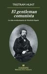 EL GENTLEMAN COMUNISTA. LA VIDA REVOLUCIONARIA DE FRIEDRICH ENGELS