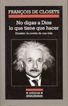 NO DIGAS A DIOS LO QUE TIENE QUE HACER
