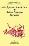 A LO LEJOS DEL CIELO DEL SUR & ASÍ LES HACEMOS LA GUERRA. 9788433981318