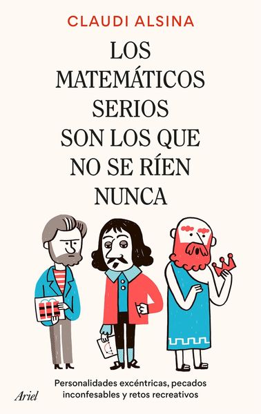 LOS MATEMÁTICOS SERIOS SON LOS QUE NO SE RÍEN NUNCA. 9788434437326