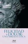 FELICIDAD Y DOLOR: UNA MIRADA ÉTICA. 9788434469099