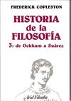 Hª DE LA FILOSOFIA 3 -DE OCKHAM A SUAREZ. 9788434487239