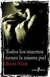 TODOS LOS MUERTOS TIENEN LA MISMA PIEL -