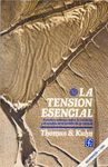 LA TENSIÓN ESENCIAL : ESTUDIOS SELECTOS SOBRE LA TRADICIÓN Y EL CAMBIO EN EL ÁMB. 9788437502328