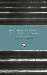 HISTORIA NATURAL DE LA FELICIDAD. 9788437507200