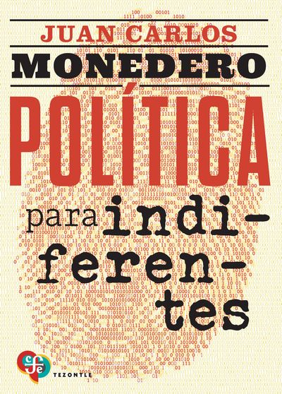 POLITICA PARA INDIFERENTES - EL DESGOBIERNO DE LAS